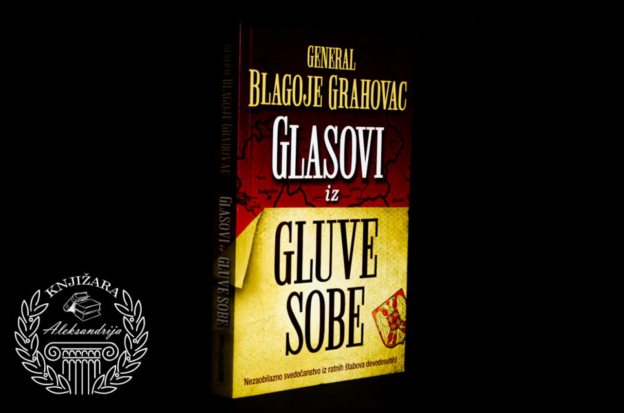 GLASOVI IZ GLUVE SOBE - General Blagoje Grahovac 