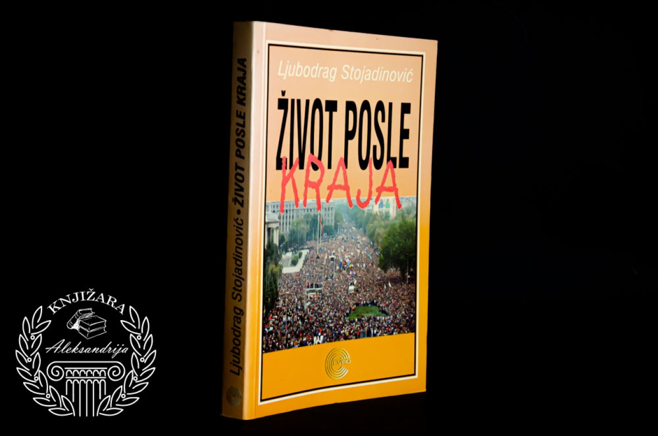 ŽIVOT POSLE KRAJA - Ljubodrag Stojadinović 