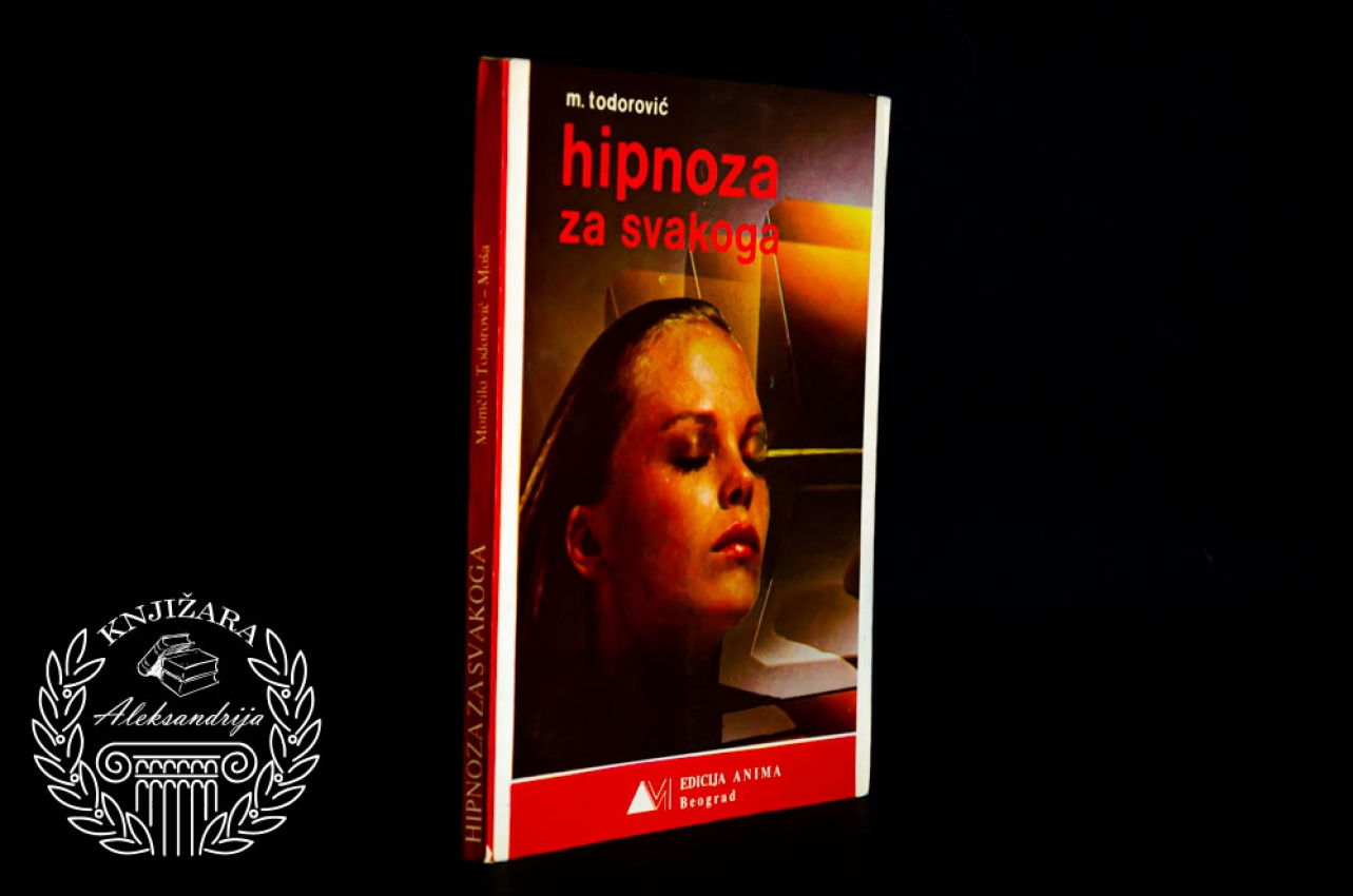 HIPNOZA ZA SVAKOGA - Momčilo Moša Todorović 