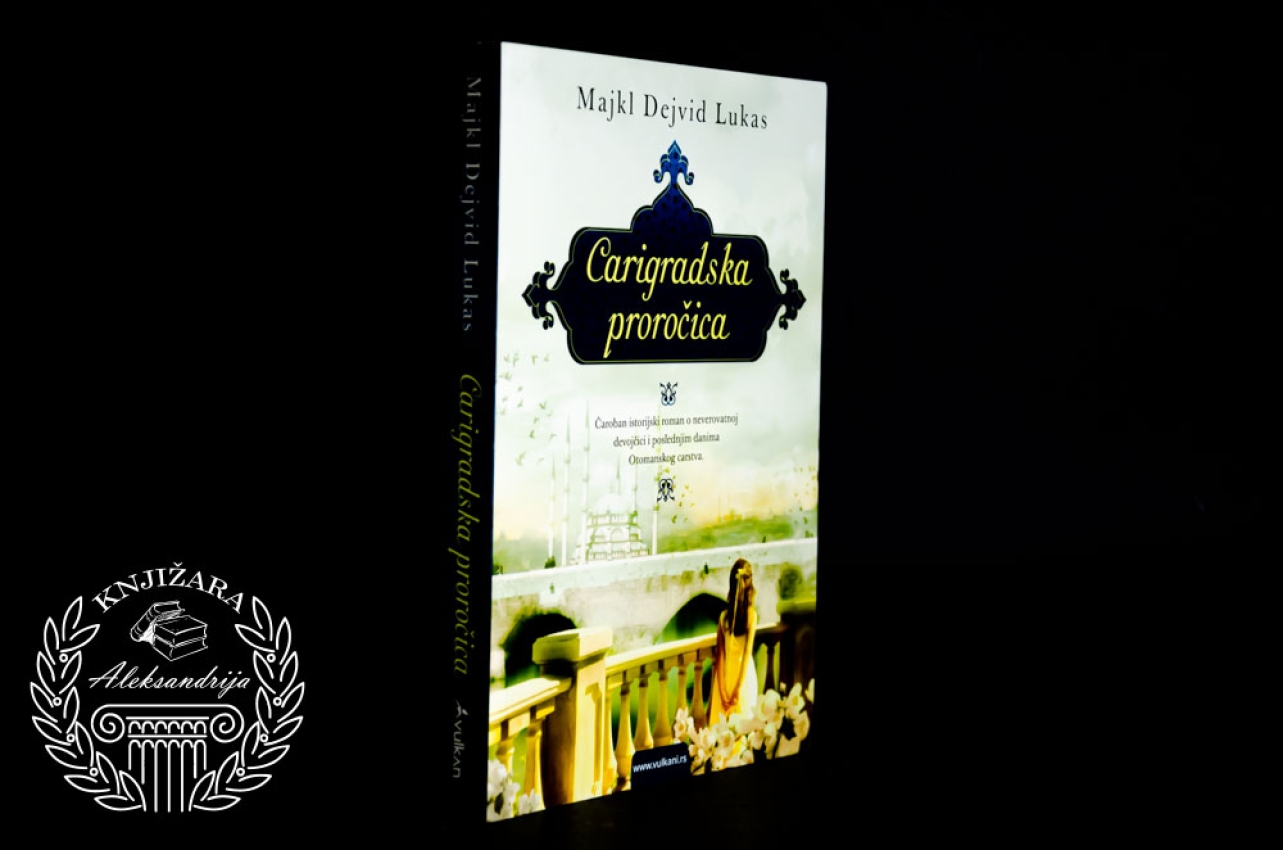 CARIGRADSKA PROROČICA - Majkl Dejvid Lukas 