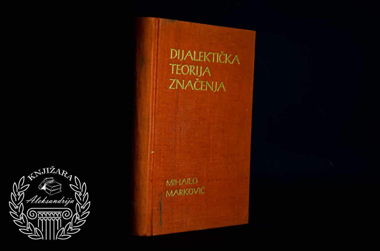 DIJALEKTIČKA TEPRIJA ZNAČENJA - Mihailo Marković