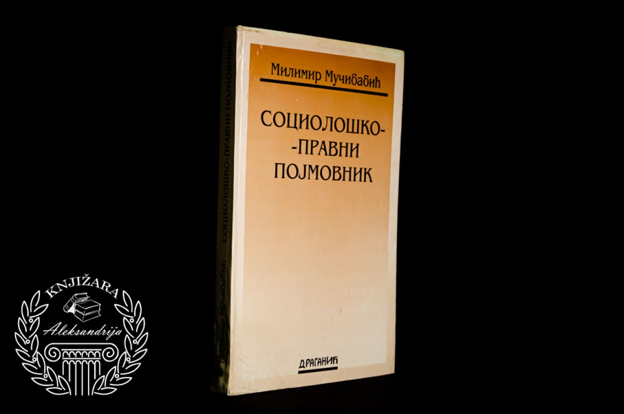 SOCIOLOŠKO PRAVNI POJMOVNIK - Milimir Mučibabić 