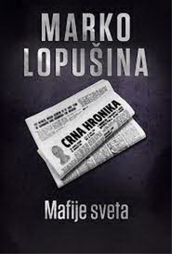 MAFIJE SVETA - Marko Lopušina 
