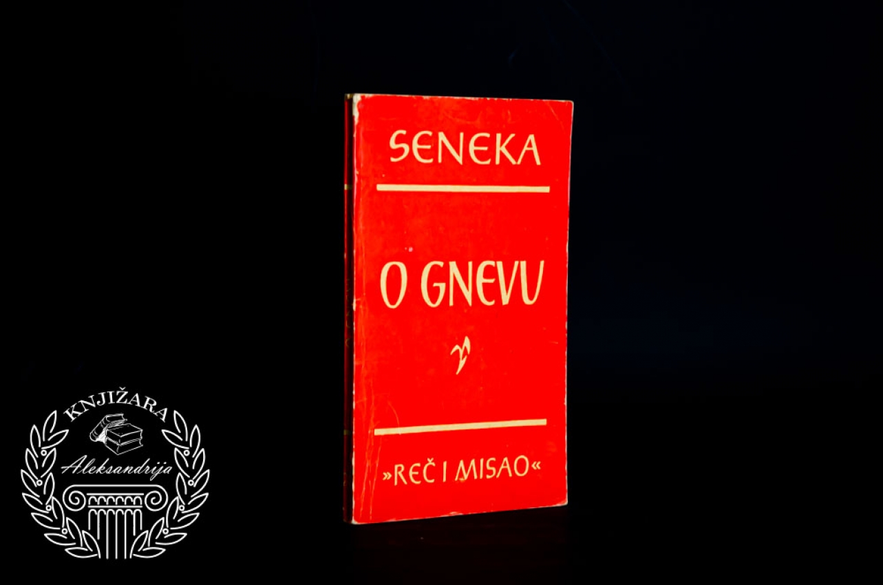 O GNEVU - Lukije Anej Seneka 