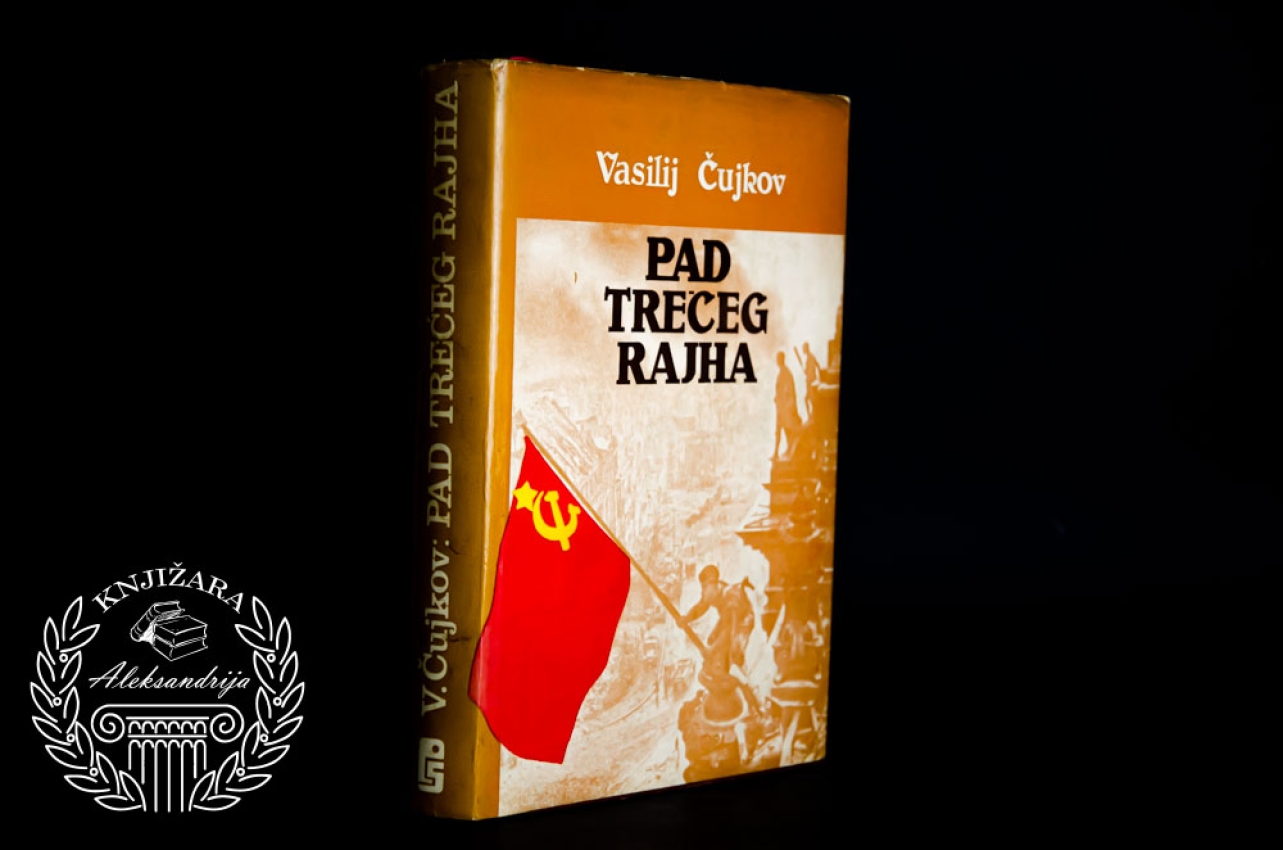 PAD TREĆEG RAJHA - Vasilij Čujkov 