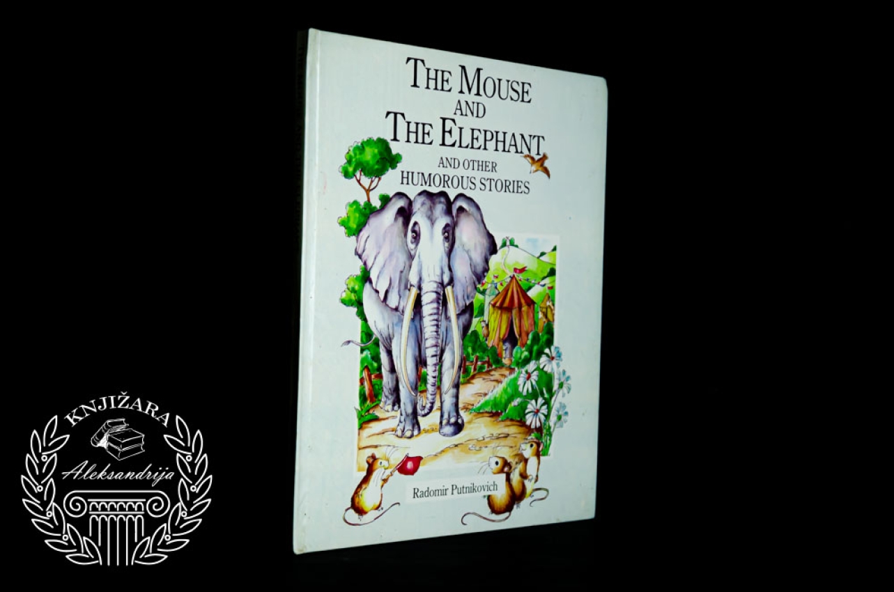 THE MOUSE AND THE ELEPHANT AND OTHER HUMOROUS STORIES - Radomir Putnikovich  
