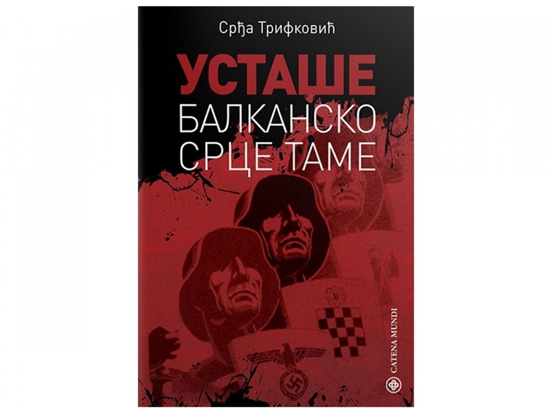 USTAŠE BALKANSKO SRCE TAME - Srđa Trifković 