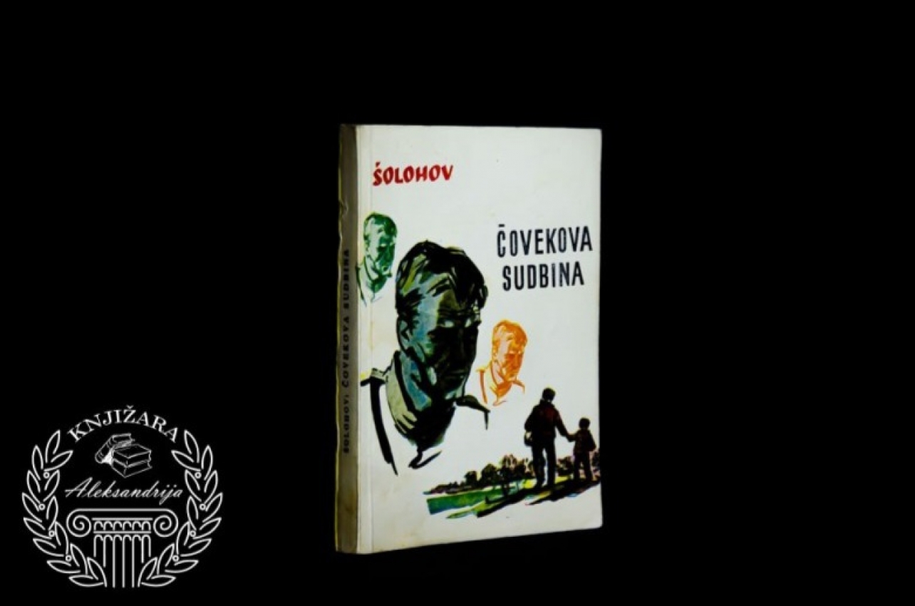 ČOVEKOVA SUDBINA - Mihail Šolohov 