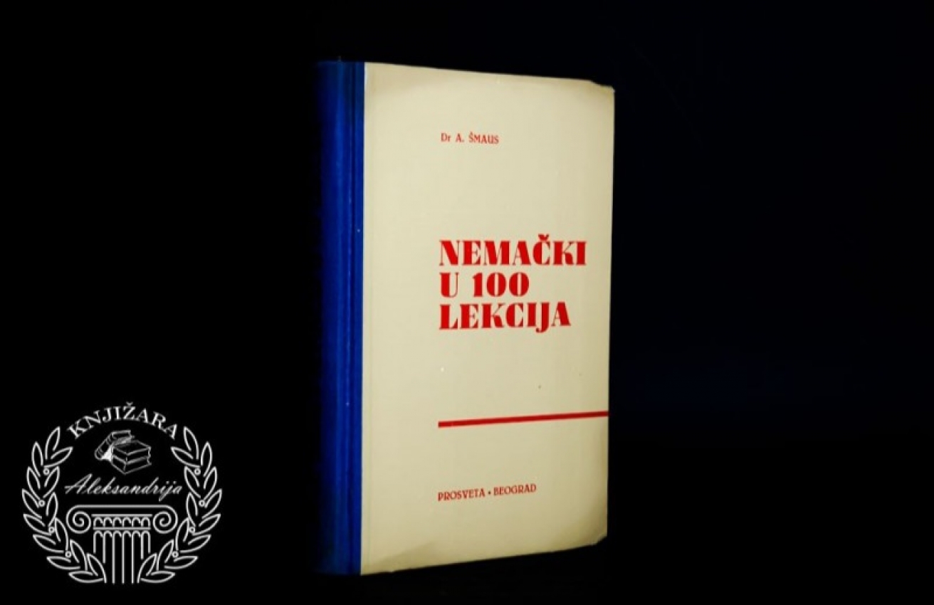 NEMAČKI U STO LEKCIJA + KLJUČ ZA STO LEKCIJA - Dr A. Šmaus 