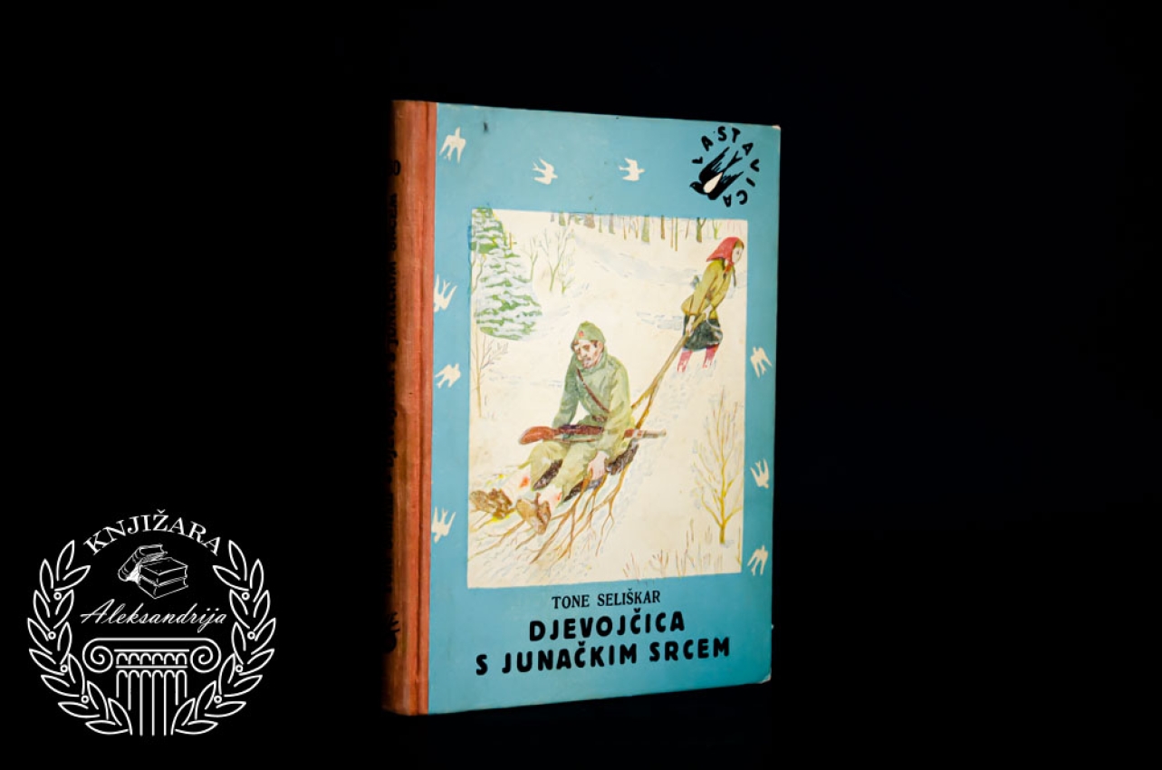 DEVOJČICA SA JUNAČKIM SRCEM - Tone Seliškar 